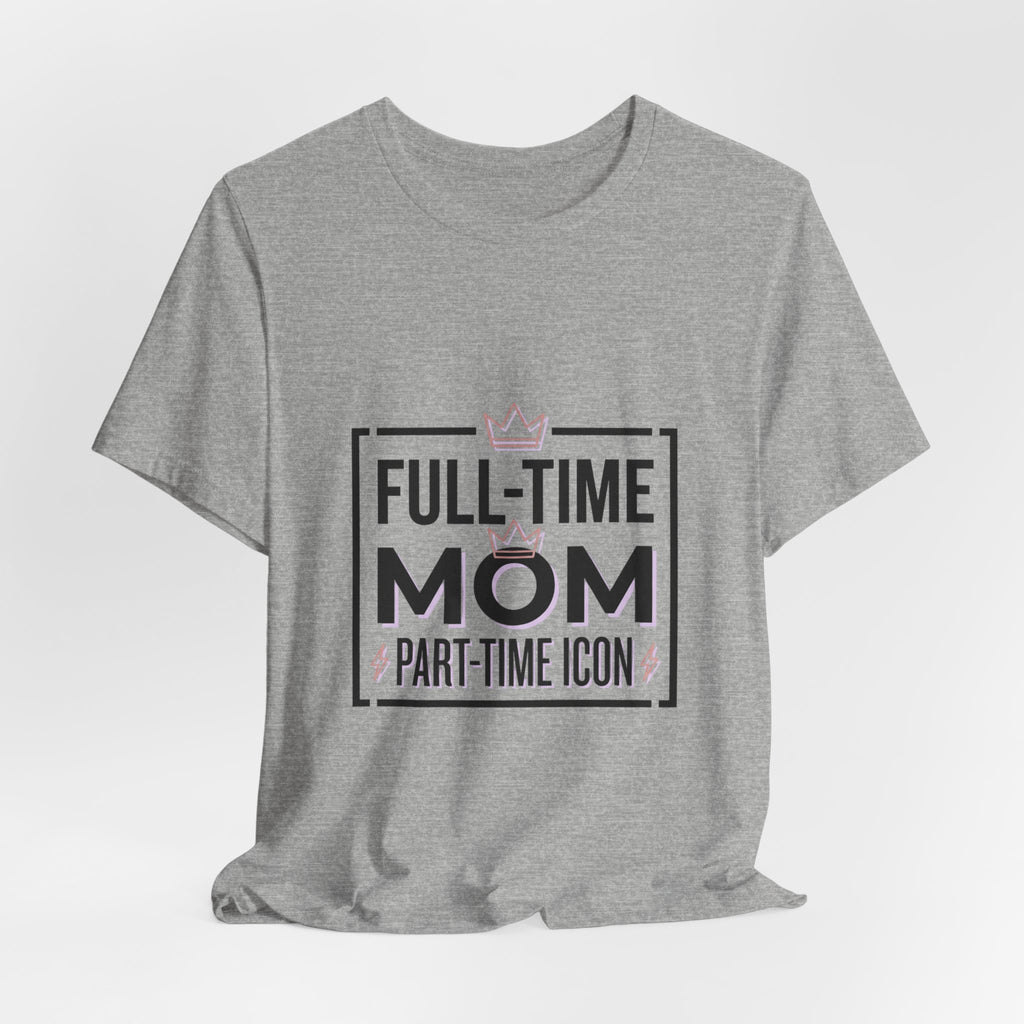 Full-Time Mom Part-Time Icon Tee | minimalist mom shirt, streetwear mom