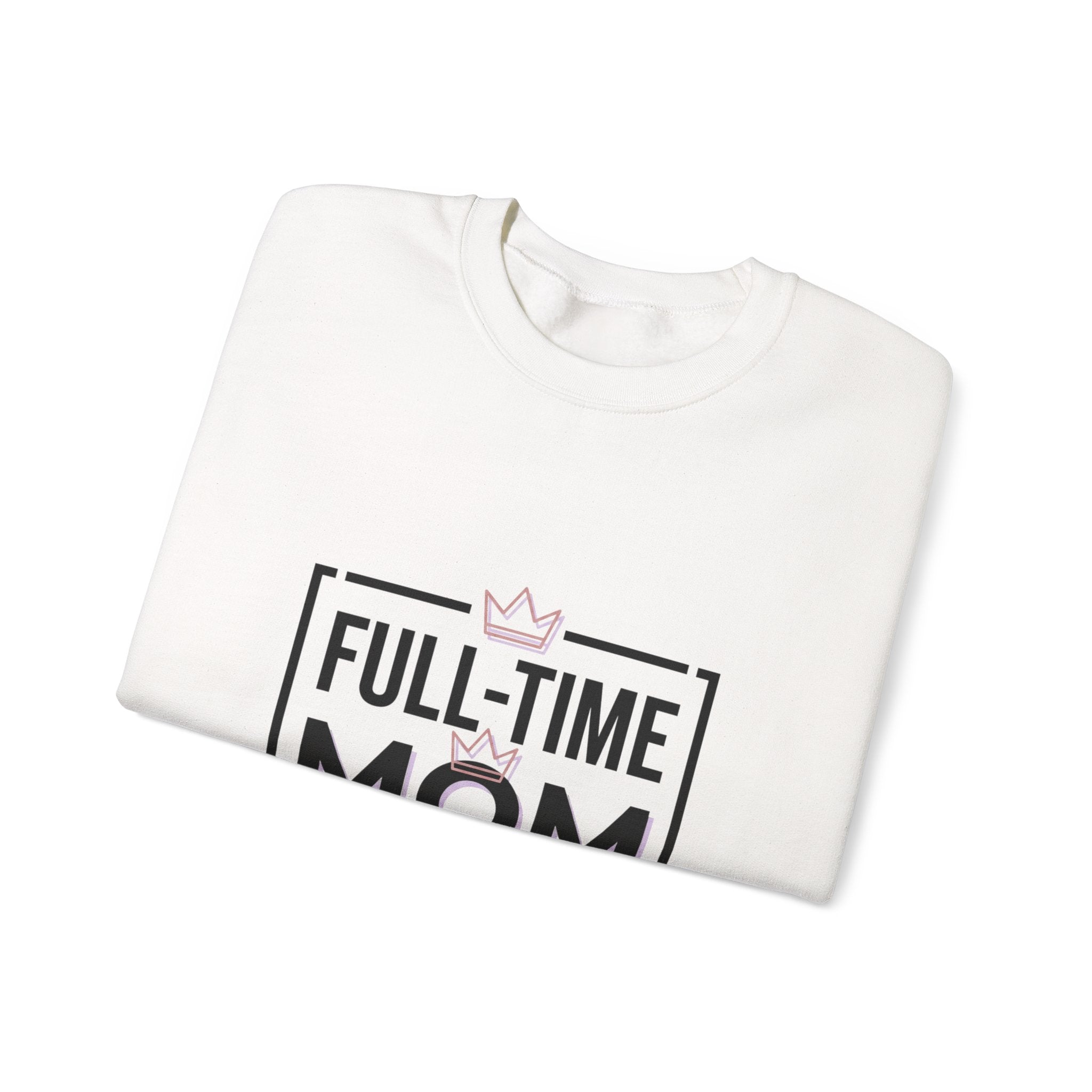 Full-Time Mom Crewneck Sweatshirt | mom life, streetwear mom